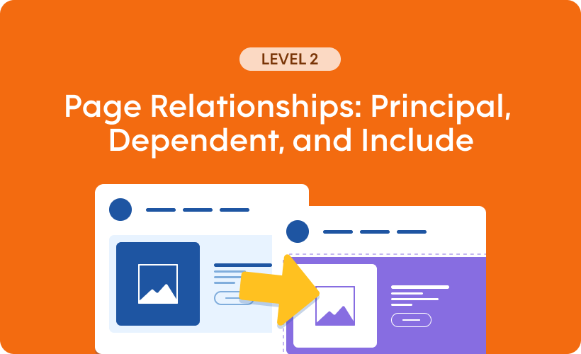 Page Relationships: Principal, Dependent, and Include - Level 2