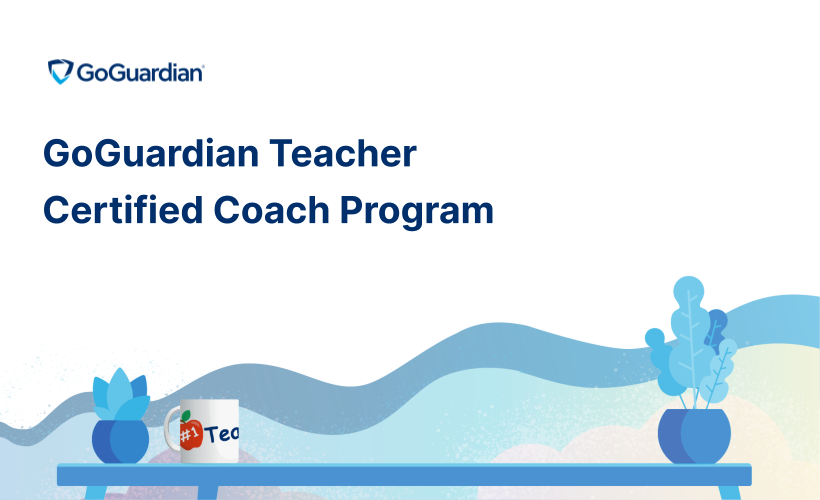 GoGuardian Teacher Certified Coach Training