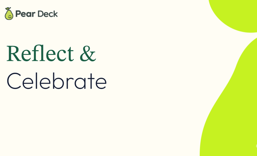 Pear Deck Coach - Reflect & Celebrate