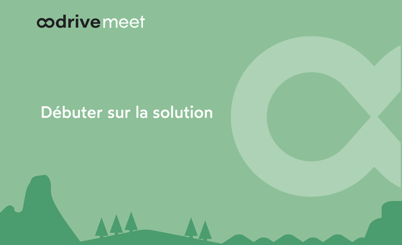 Oodrive Meet - Débuter sur la solution