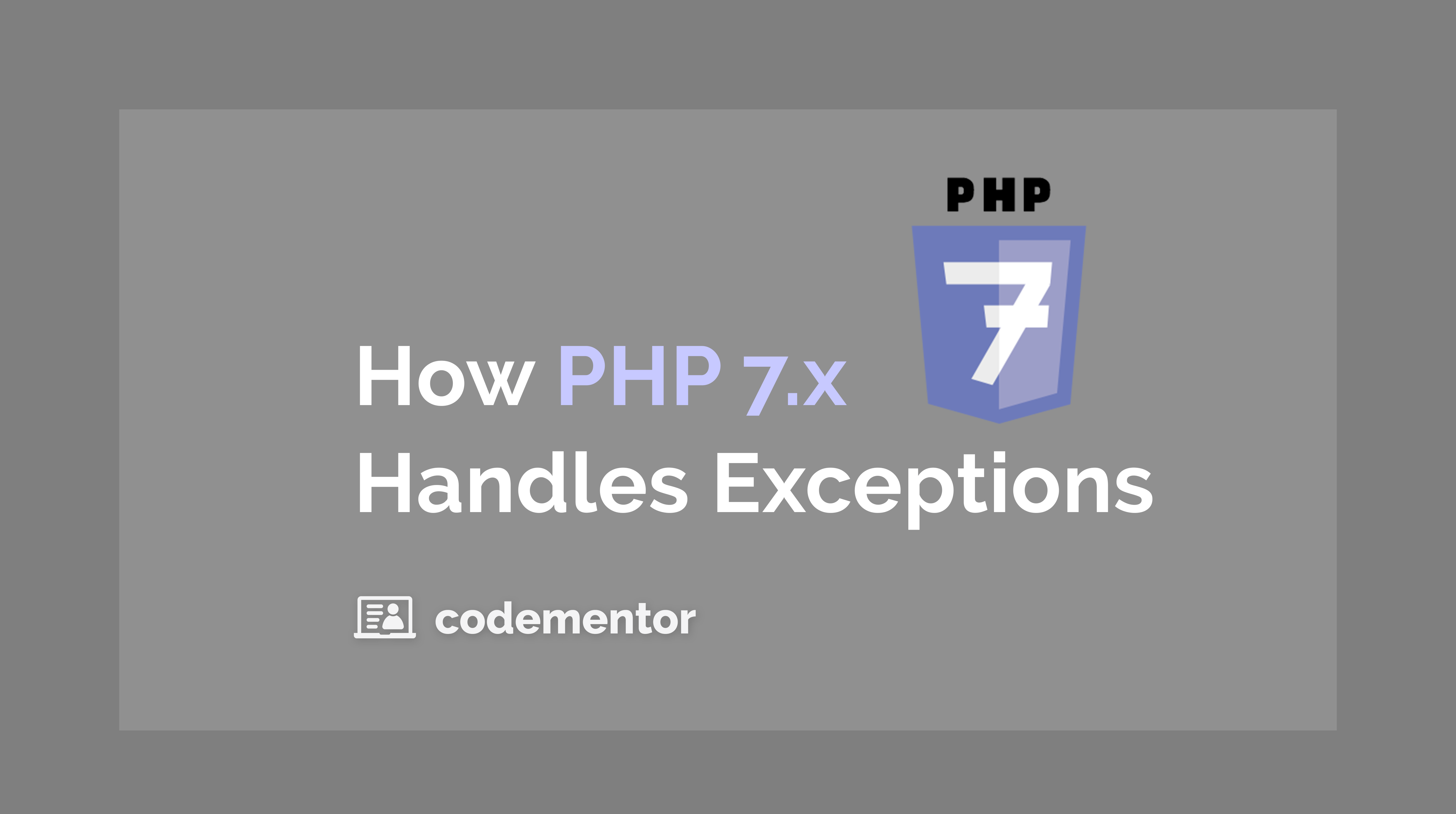 How PHP 7 Handles Exceptions