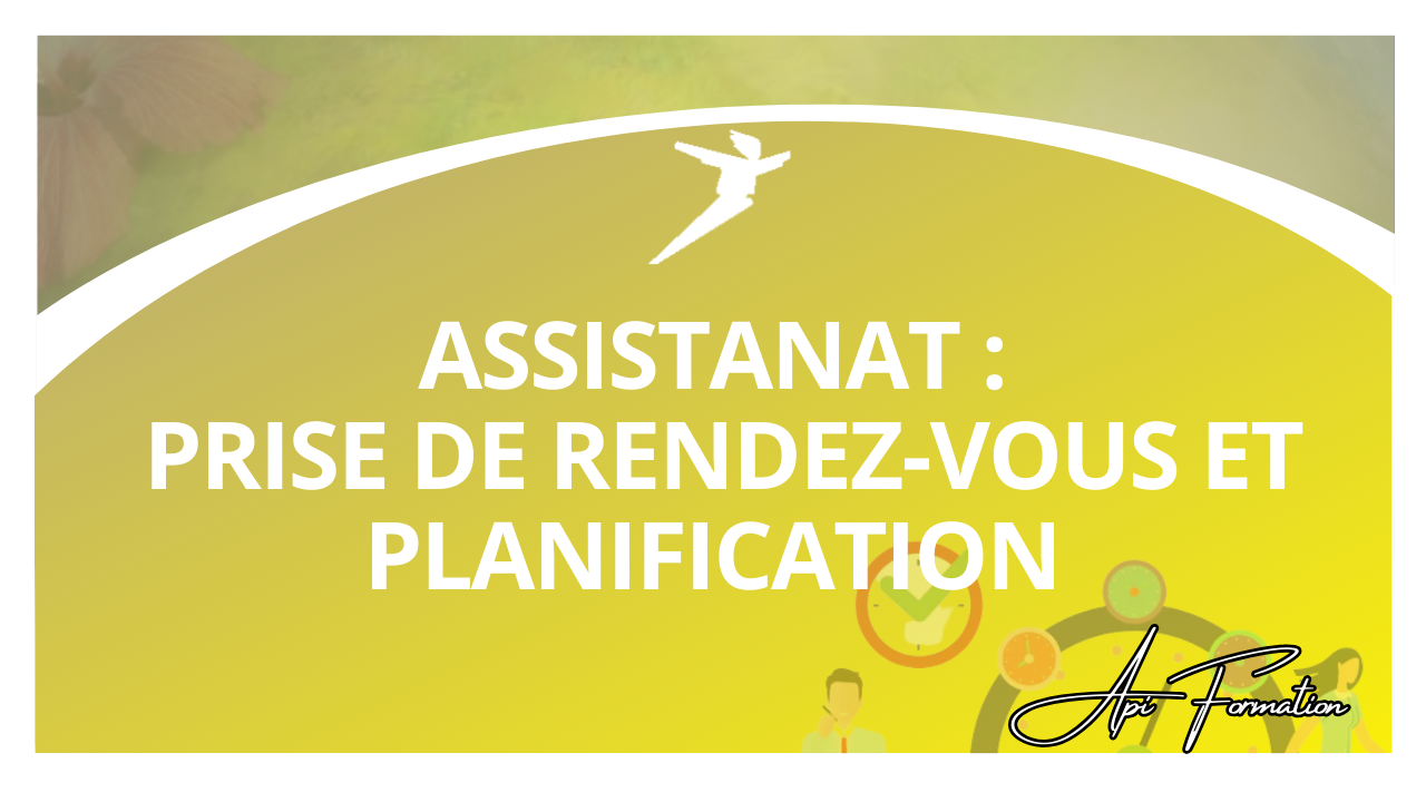 Représentation de la formation : ASSISTANAT : PRISE DE RENDEZ-VOUS ET PLANIFICATION