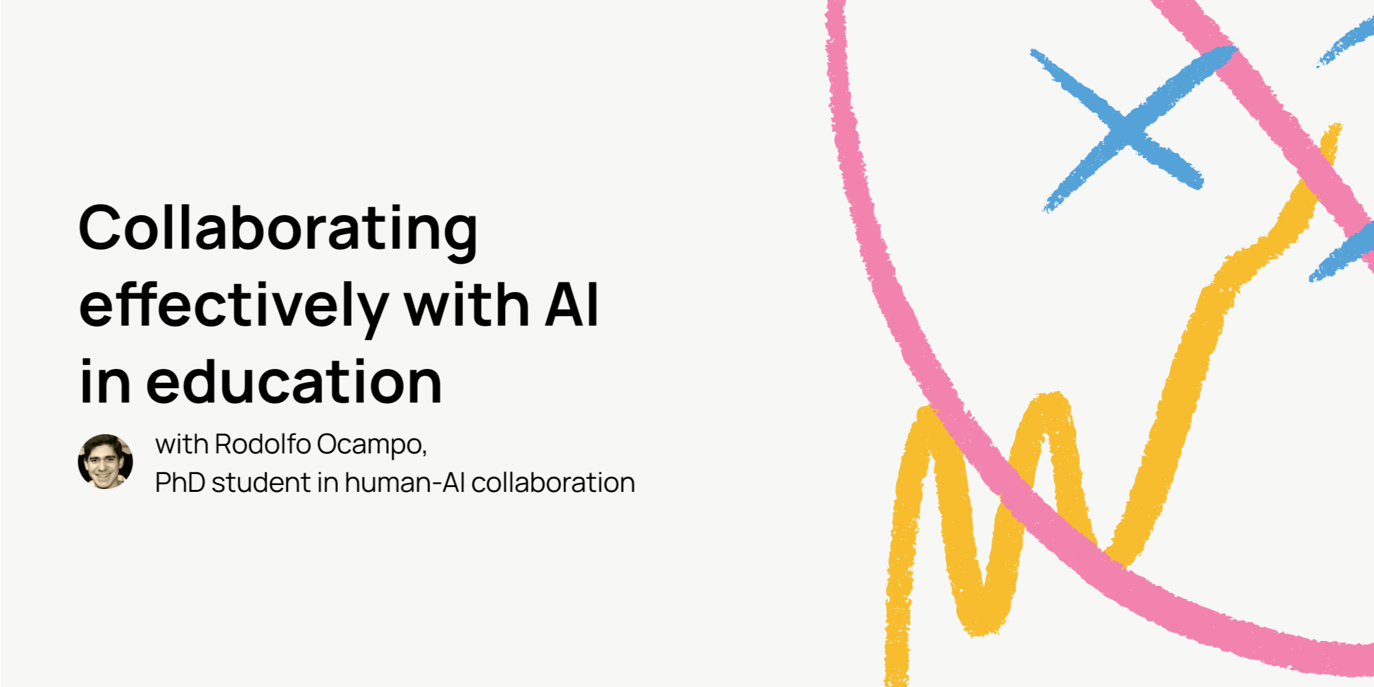 Collaborating with AI in Education, Hosted online, Wed 4th Oct 2023, 9