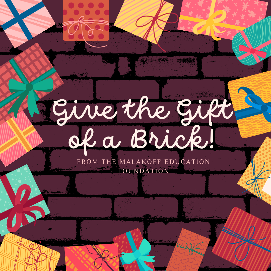 brick wall graphic with holiday gifts. Text reads give the gift of a brick. From the Malakoff Education Foundation.