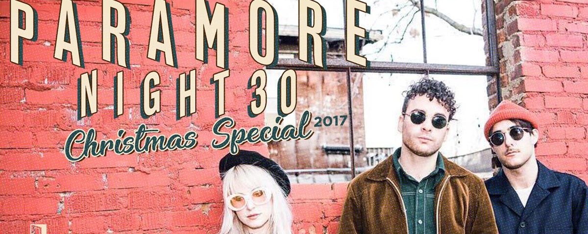 Paramore Night 30: Christmas Special 2017