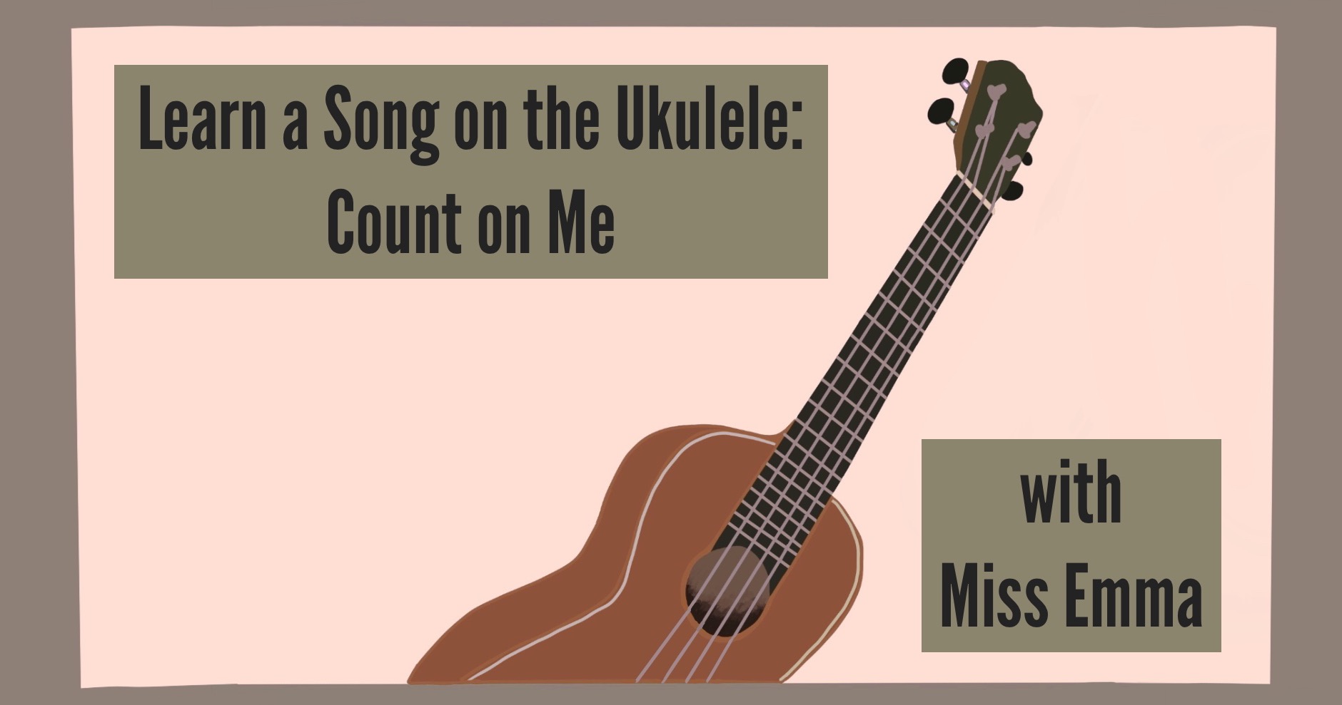 Learn a the Ukulele: Count on Me | Small Online for Ages 9-14