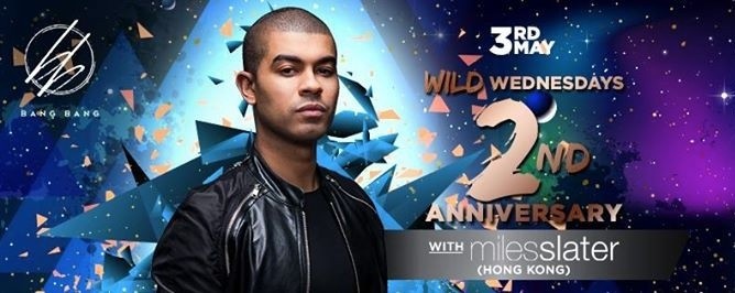 Wild Wednesday 2nd Anniversary feat Miles Slater (HK) // 3rd May