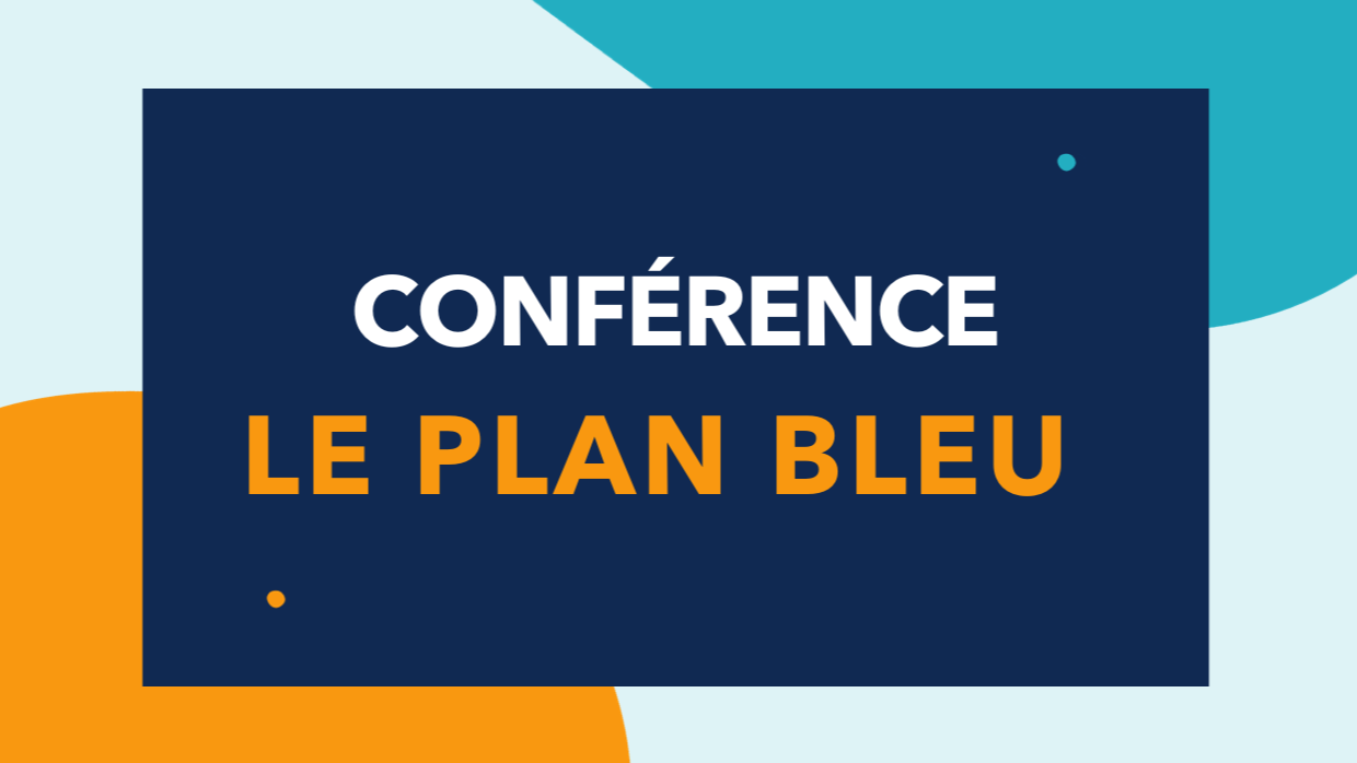 Représentation de la formation : Conférence : Le plan bleu