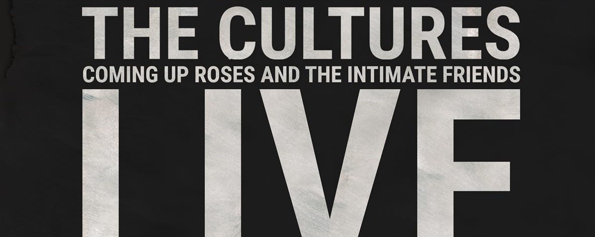 The Cultures, Coming Up Roses, The Intimate Friends LIVE at TMP