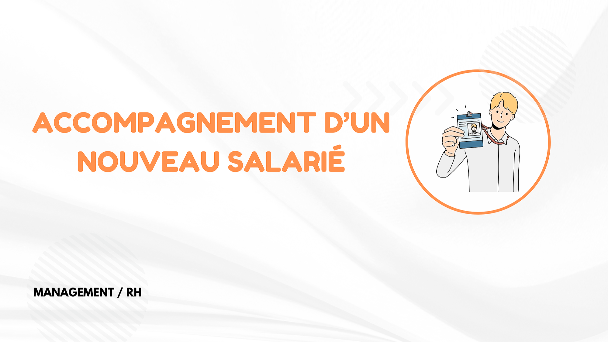 Représentation de la formation : ACCOMPAGNEMENT D’UN NOUVEAU SALARIÉ