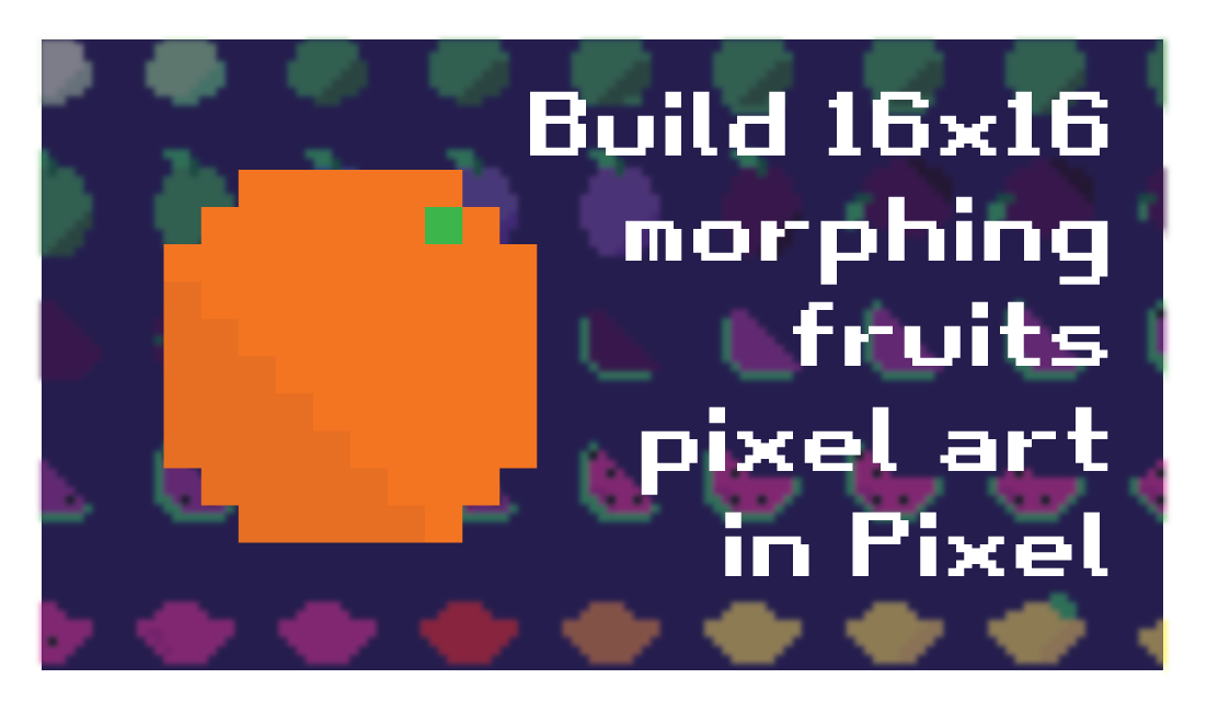 X Morphing Fruits Pixel Art Project Making Fruits Mammoth