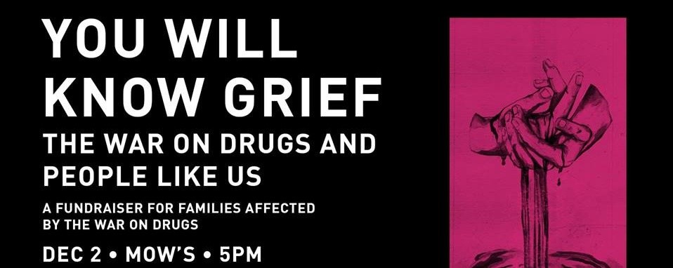 You Will Know Grief: The War on Drugs and People Like Us