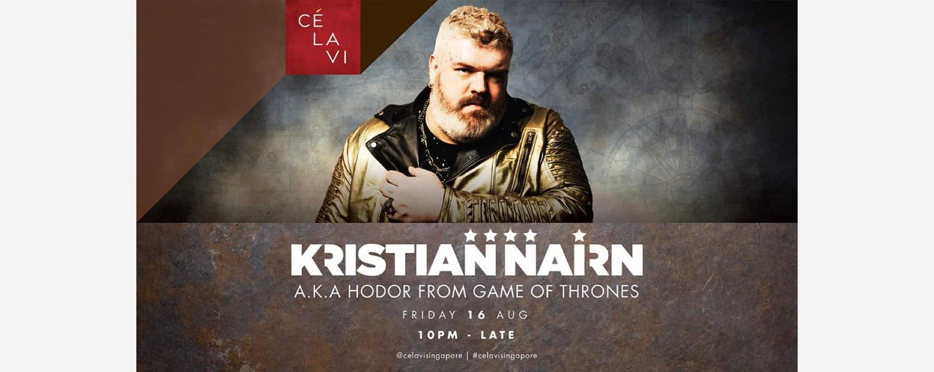 CÉ LA VI presents Kristian Nairn AKA Hodor From Game Of Thrones [CANCELLED]