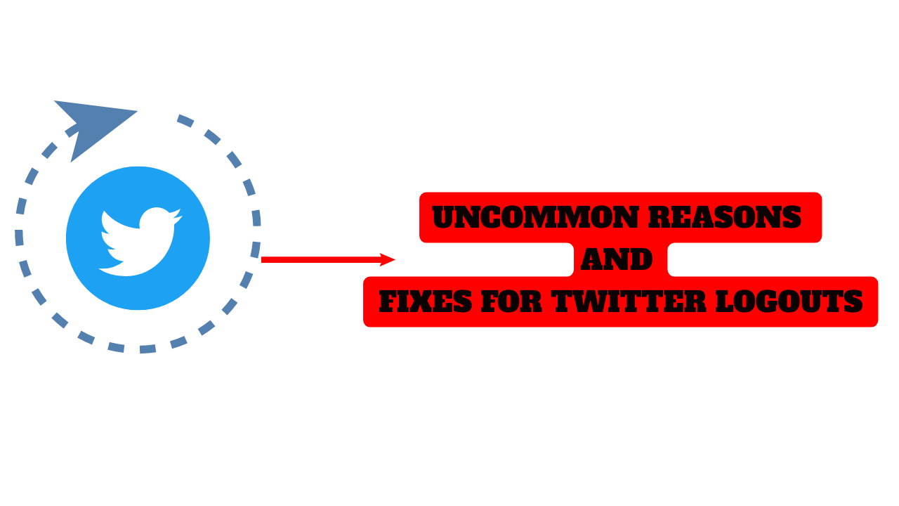 Uncommon Reasons and Fixes for Twitter Logouts