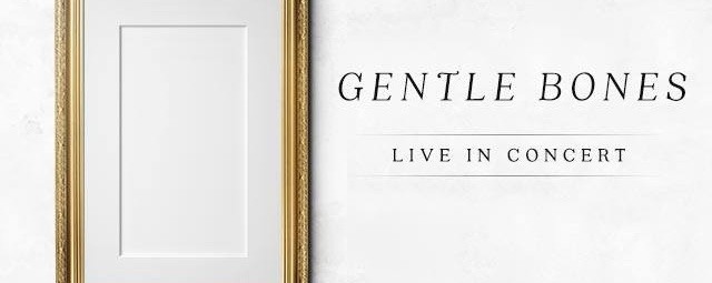 Gentle Bones - LIVE in concert 2016