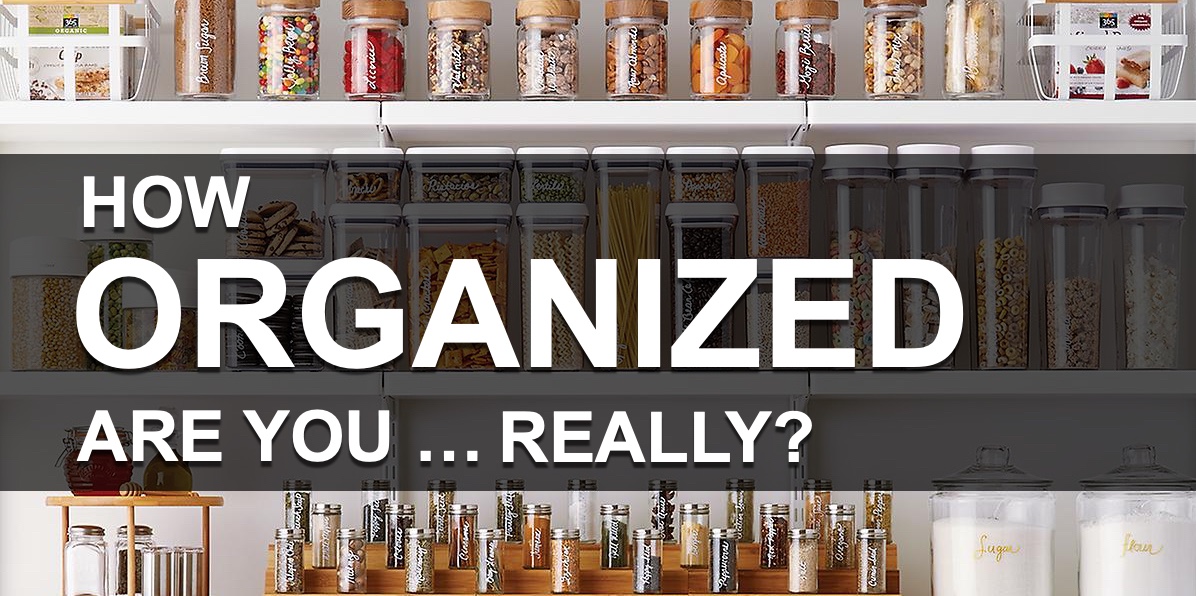 How organized are you ... really?  