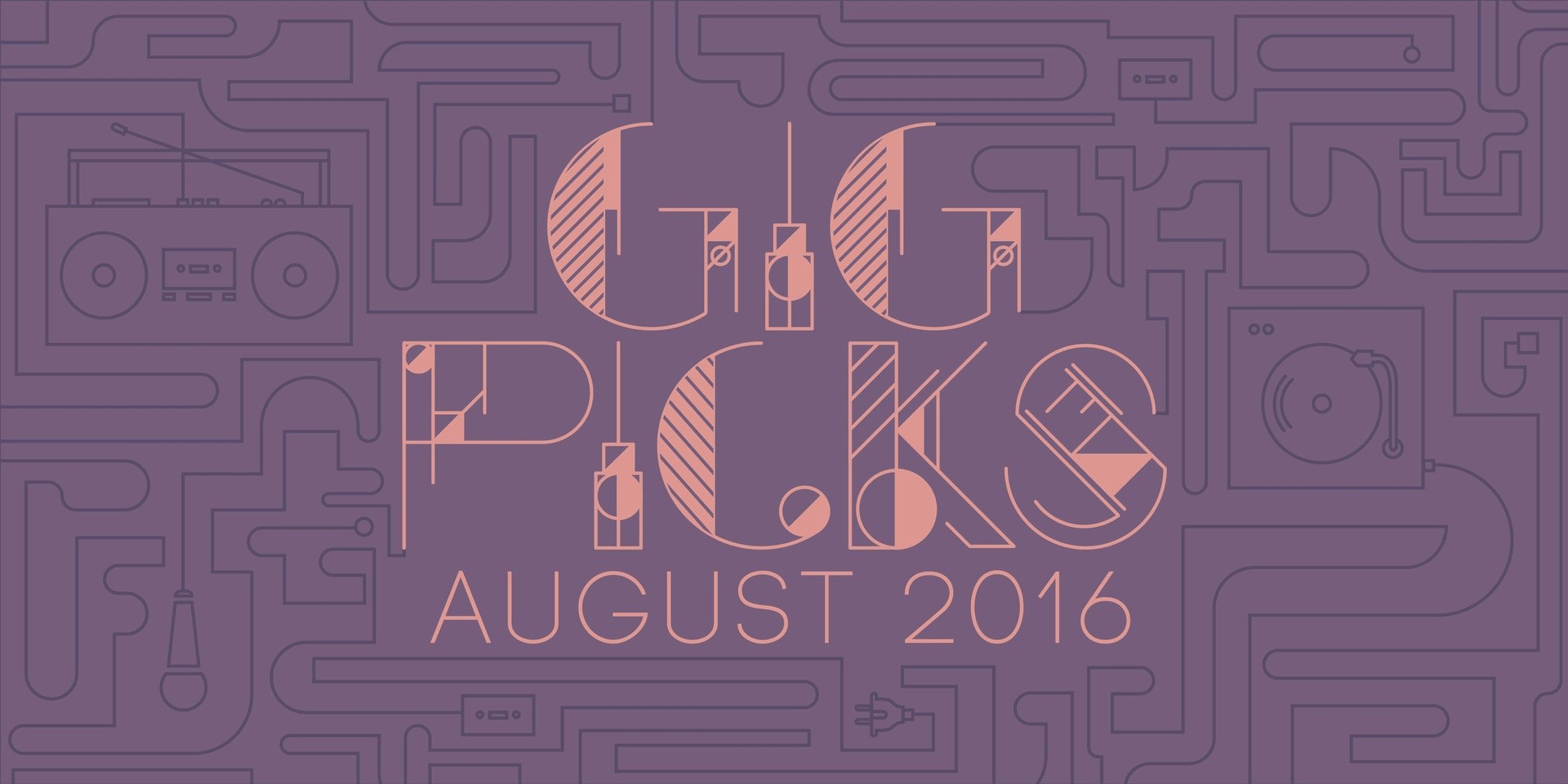 Gig Picks: August 2016