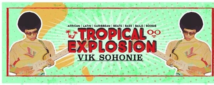 Tropical Explosion with Vik Sohonie (Ostinato Records)