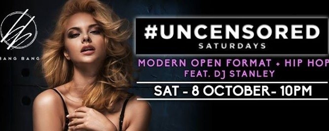 Uncensored Saturdays // 8th Oct