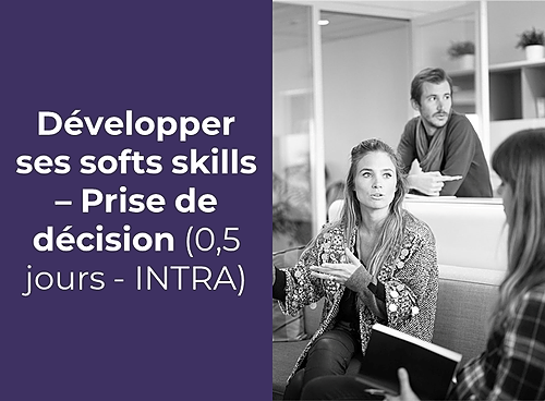 Représentation de la formation : Développer ses softs skills - Prise de décision (0.5 jours - INTRA)