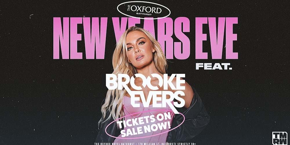 New Years Eve ft. Brooke Evers @ The Oxford Hotel, Bathurst, Sat 31st ...