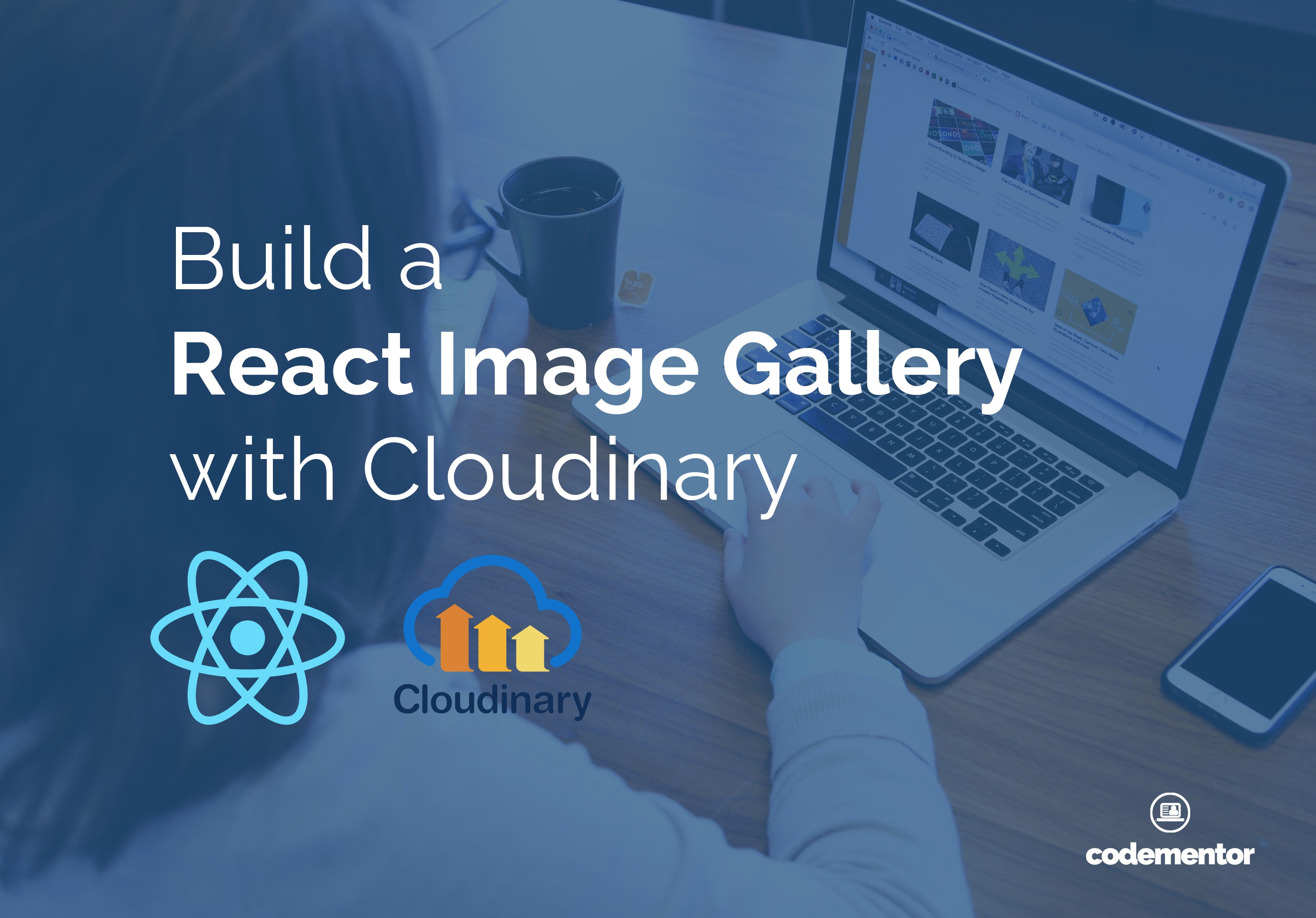 Build A React Image Gallery With Cloudinary | Codementor