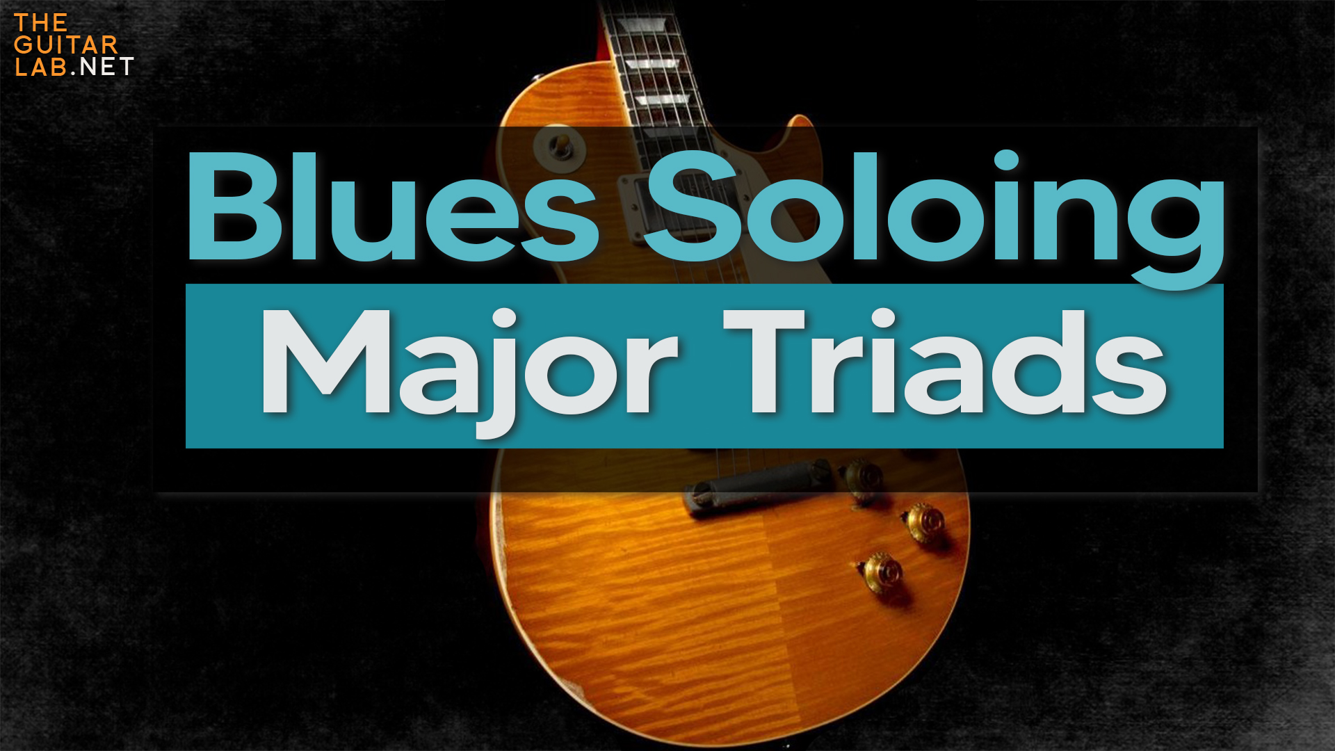 Blues Soloing Using Major Triads | Theguitarlab.net