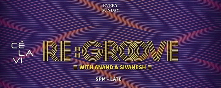 Re:groove with Anand and Sivanesh [Every Sunday]