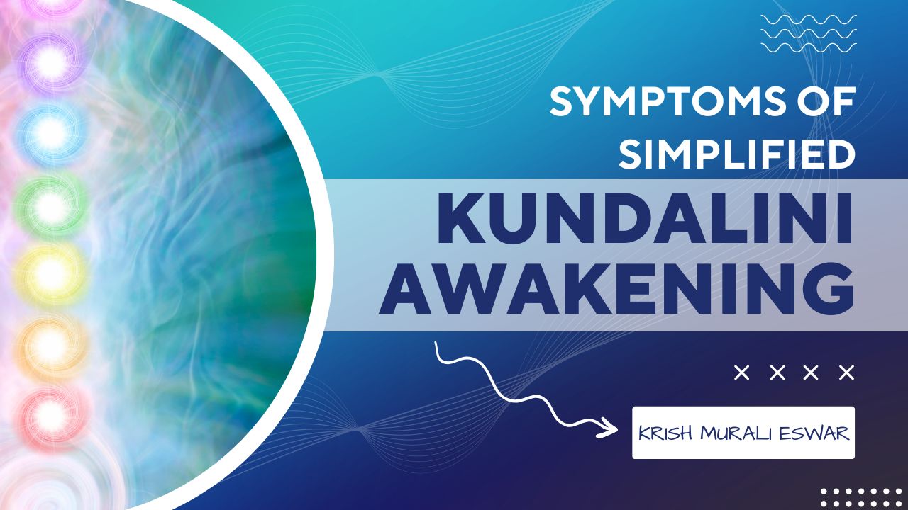 Simplified Kundalini Awakening Symptoms