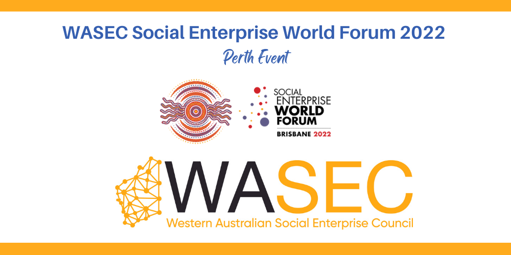 WASEC Social Enterprise World Forum 2022 Perth Event, Perth, Thu 21st