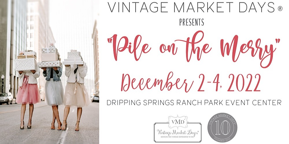 Greater Austin Vintage Market Days® Pile On The Merry, Dripping