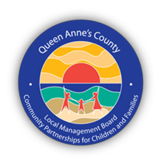 Queen Anne’s County Department of Community Services
Local Management Board
