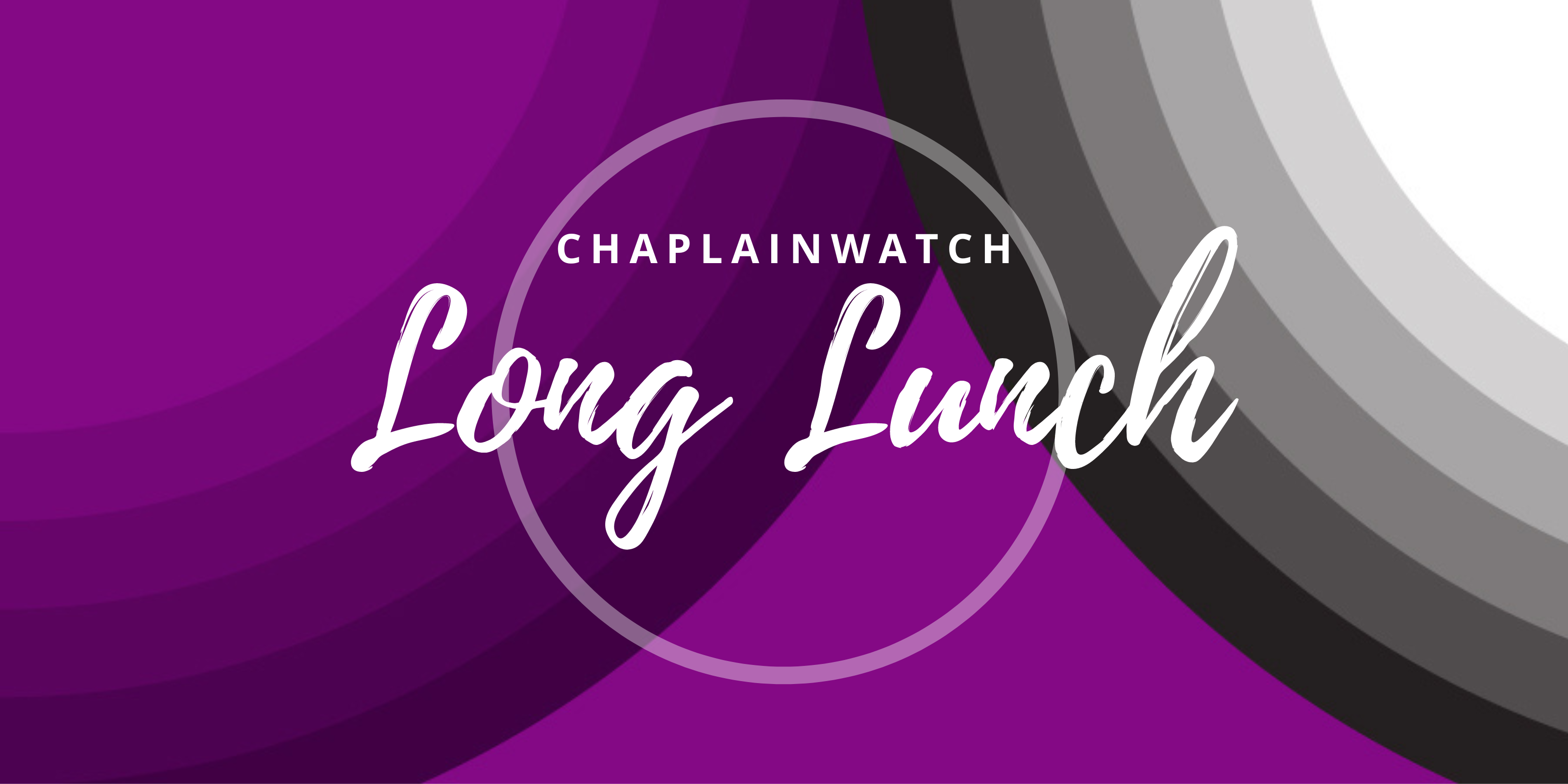 ChaplainWatch Long Lunch 2024, Fortitude Valley, Fri 23rd Feb 2024, 12