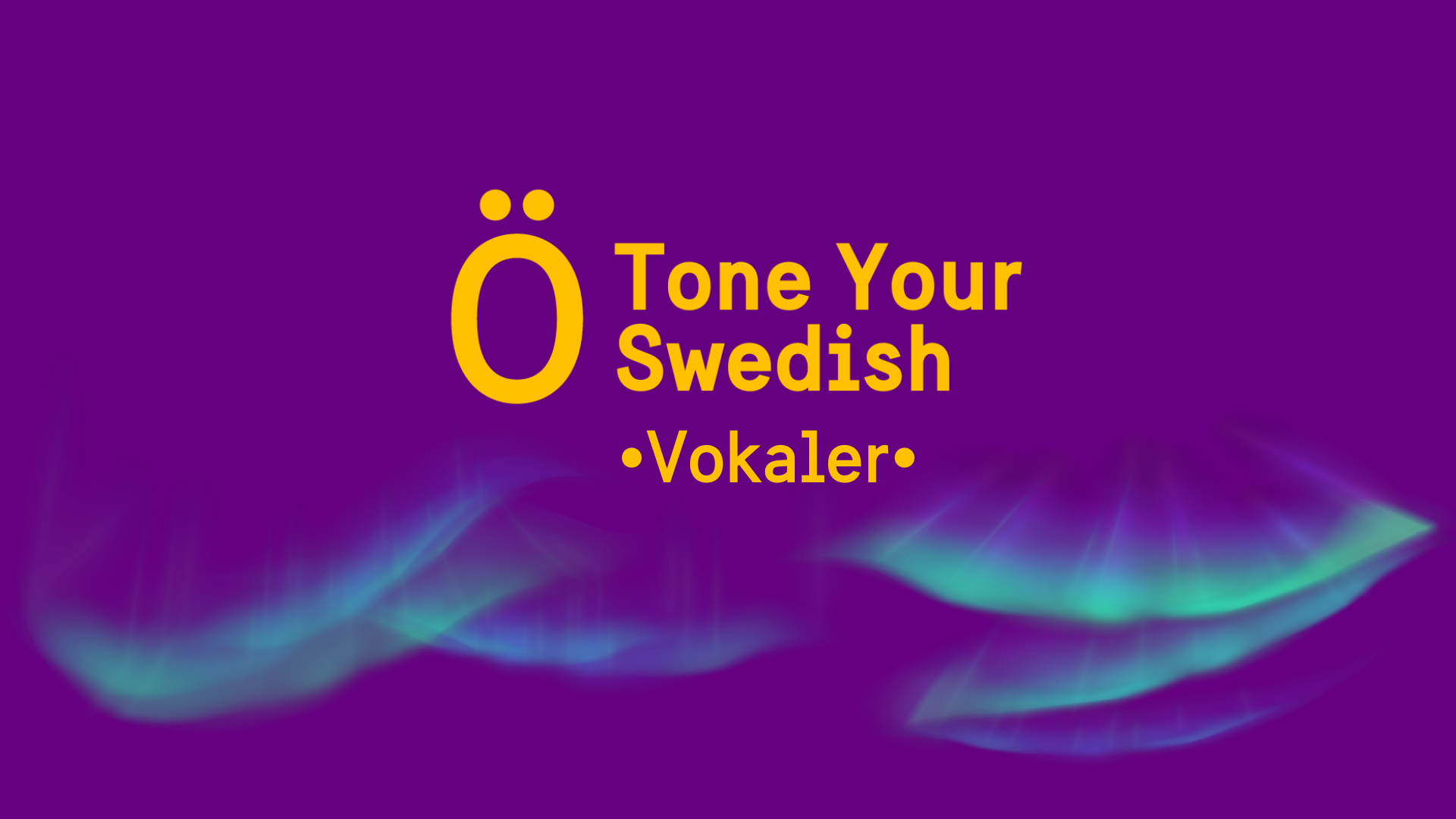 tone-your-swedish-vokaler-swedish-made-easy