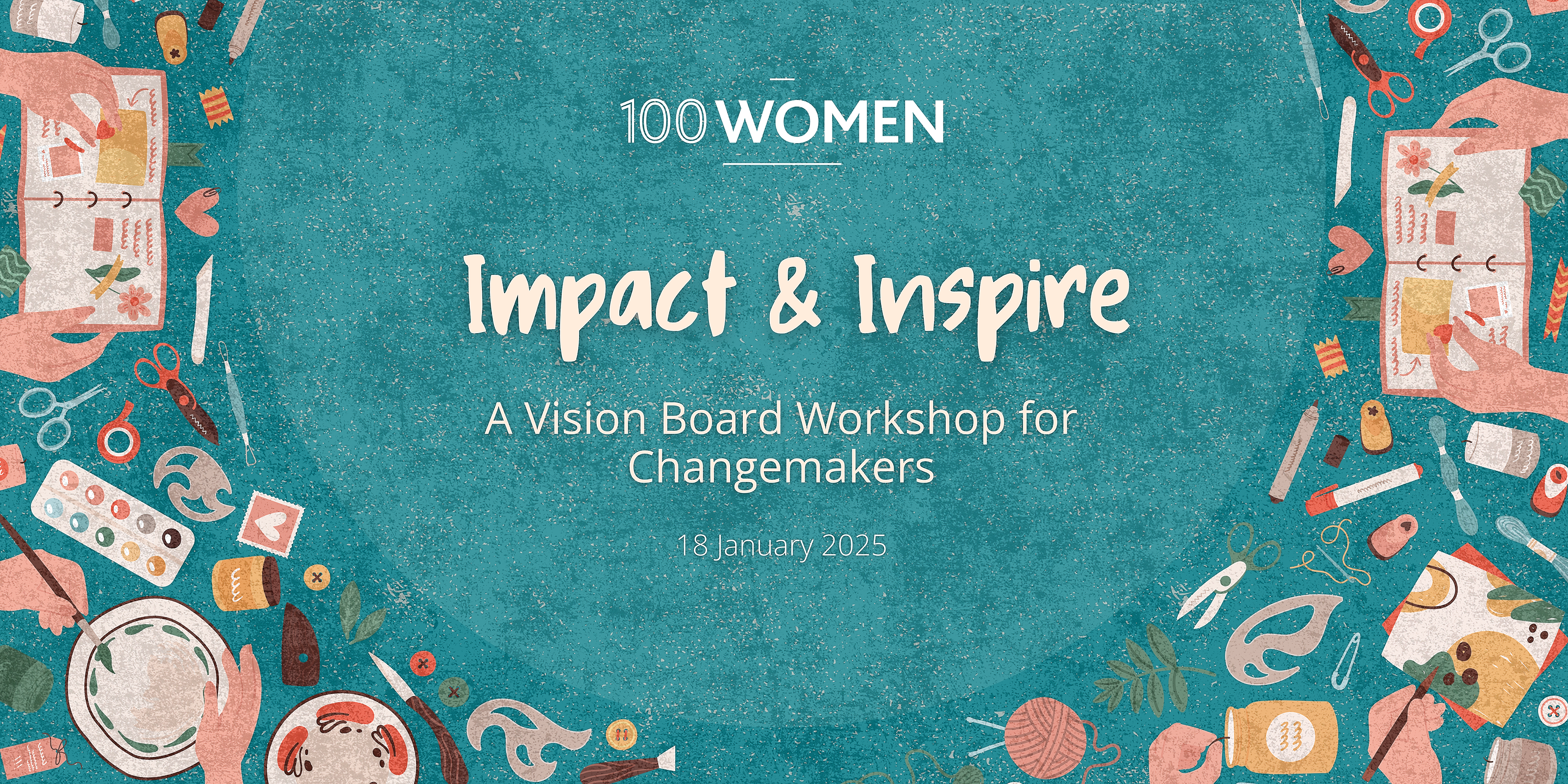 100 Women: Impact & Inspire - A Vision Board Workshop for Changemakers