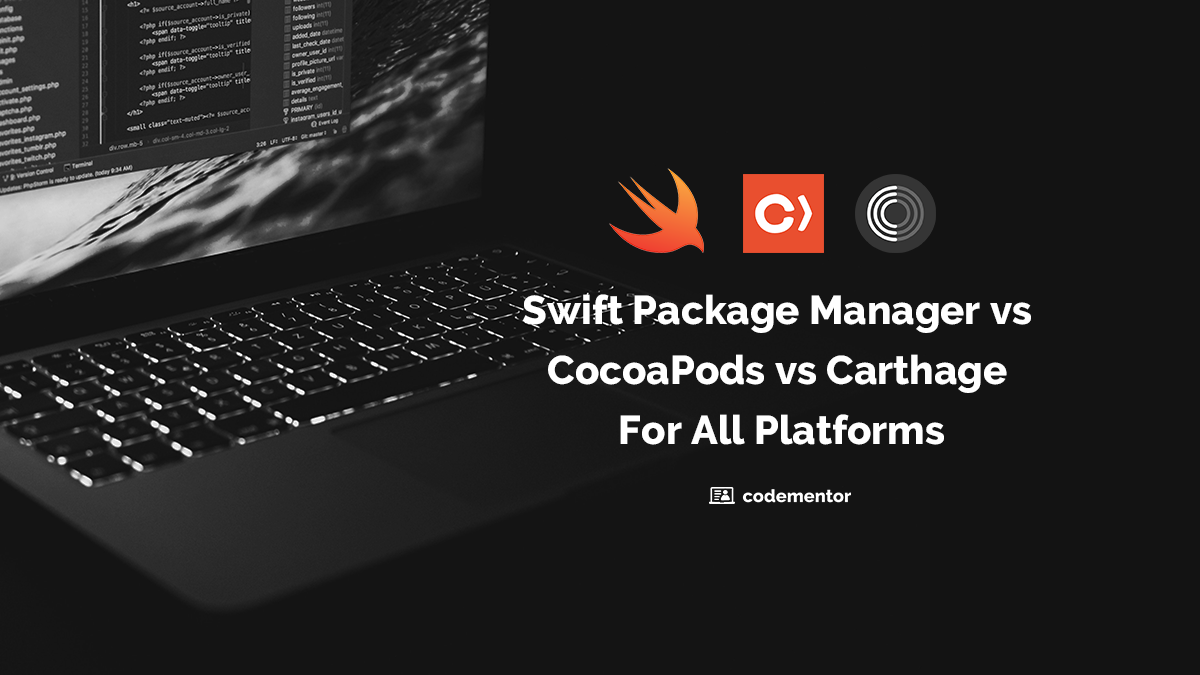 Swift Package Manager vs CocoaPods vs Carthage for All Platforms
